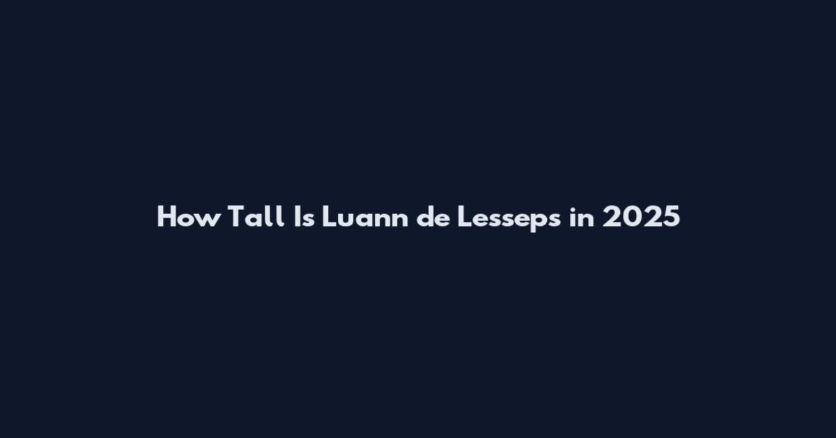 How Tall Is Luann de Lesseps in 2025