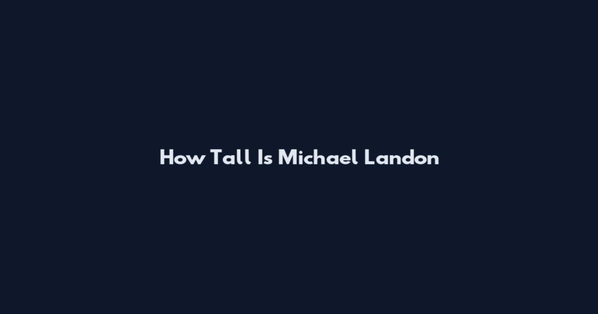 How Tall Is Michael Landon