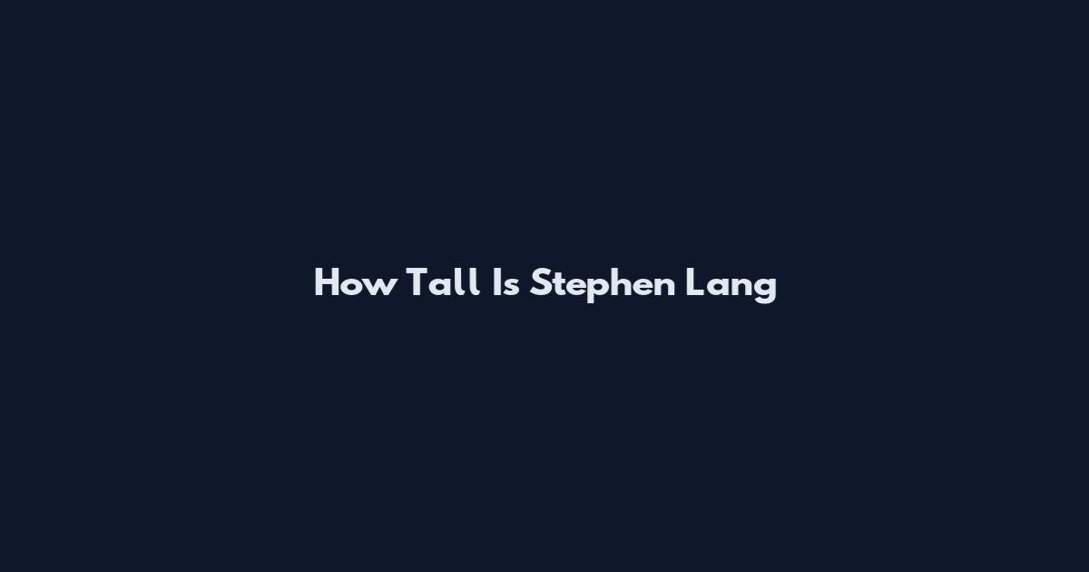 How Tall Is Stephen Lang
