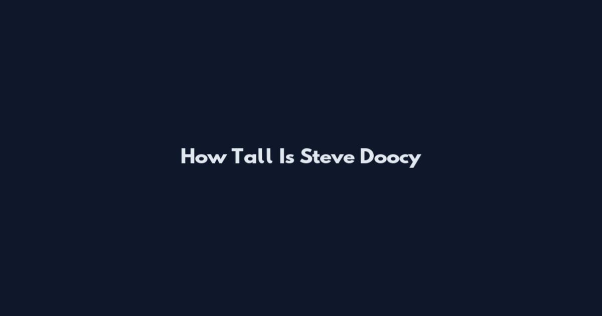 How Tall Is Steve Doocy