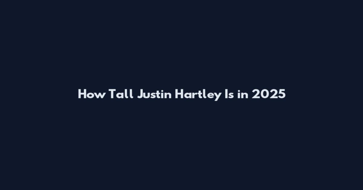 How Tall Justin Hartley Is in 2025