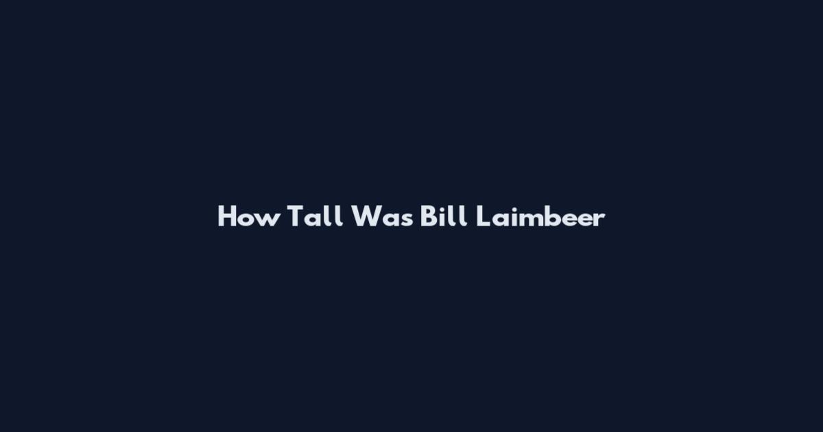 How Tall Was Bill Laimbeer