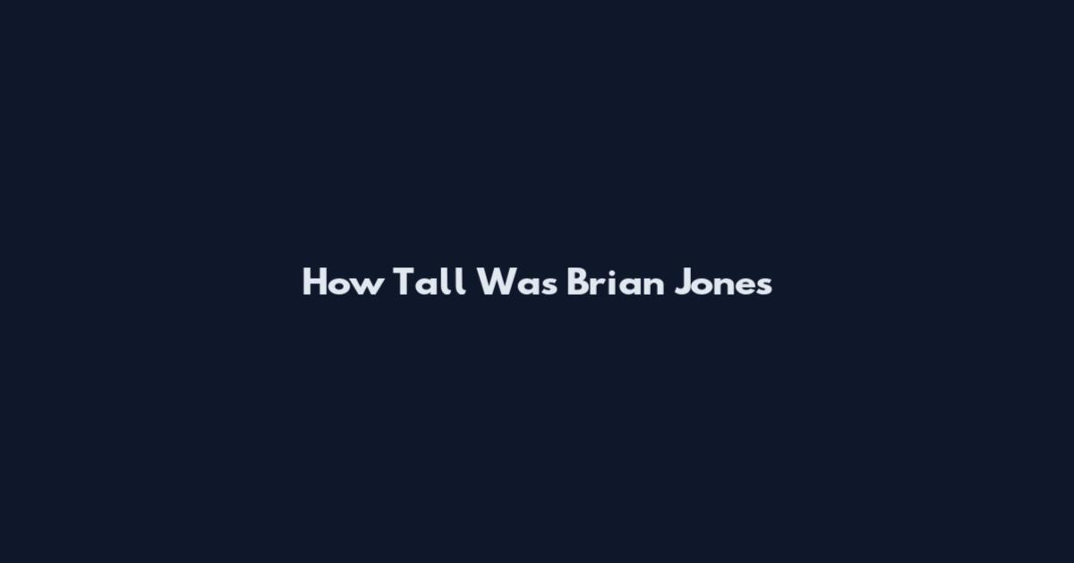 How Tall Was Brian Jones