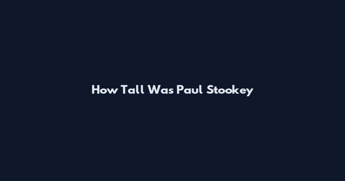 How Tall Was Paul Stookey