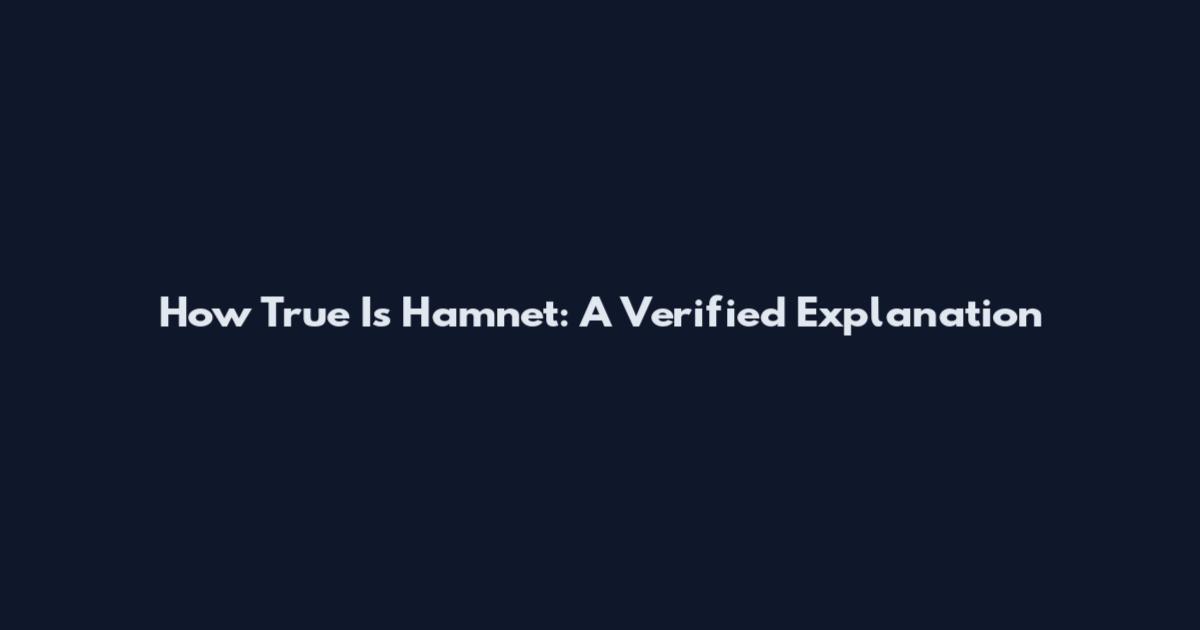How True Is Hamnet: A Verified Explanation