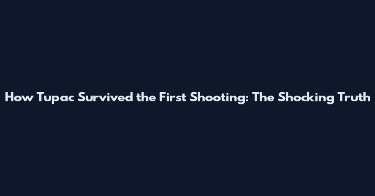 How Tupac Survived the First Shooting: The Shocking Truth