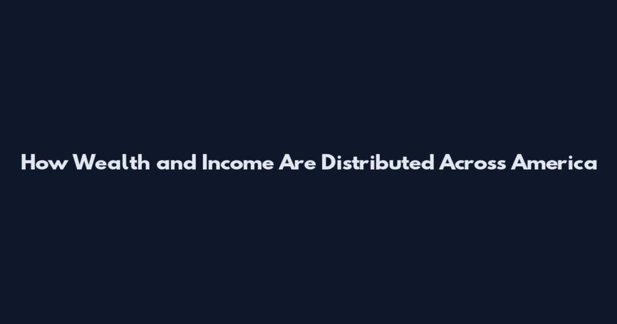 How Wealth and Income Are Distributed Across America