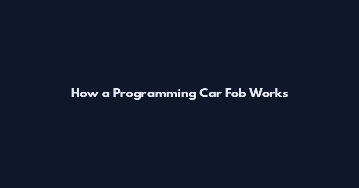 How a Programming Car Fob Works