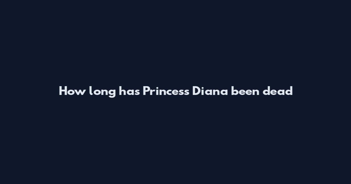 How long has Princess Diana been dead