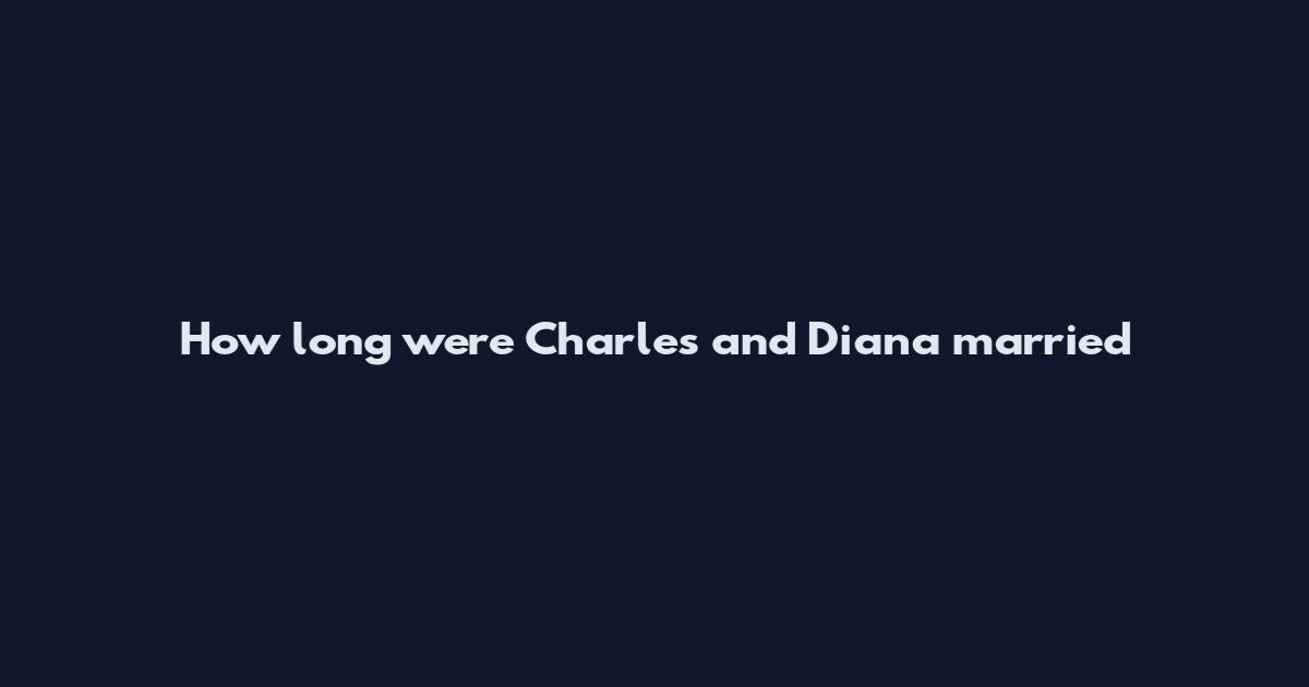 How long were Charles and Diana married