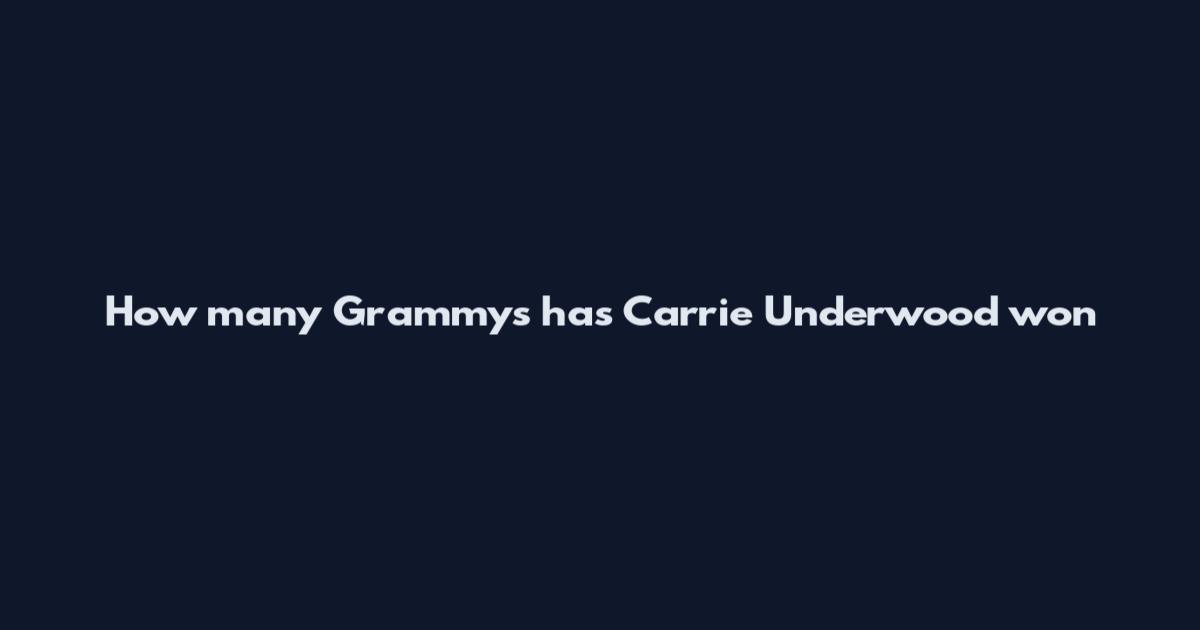 How many Grammys has Carrie Underwood won