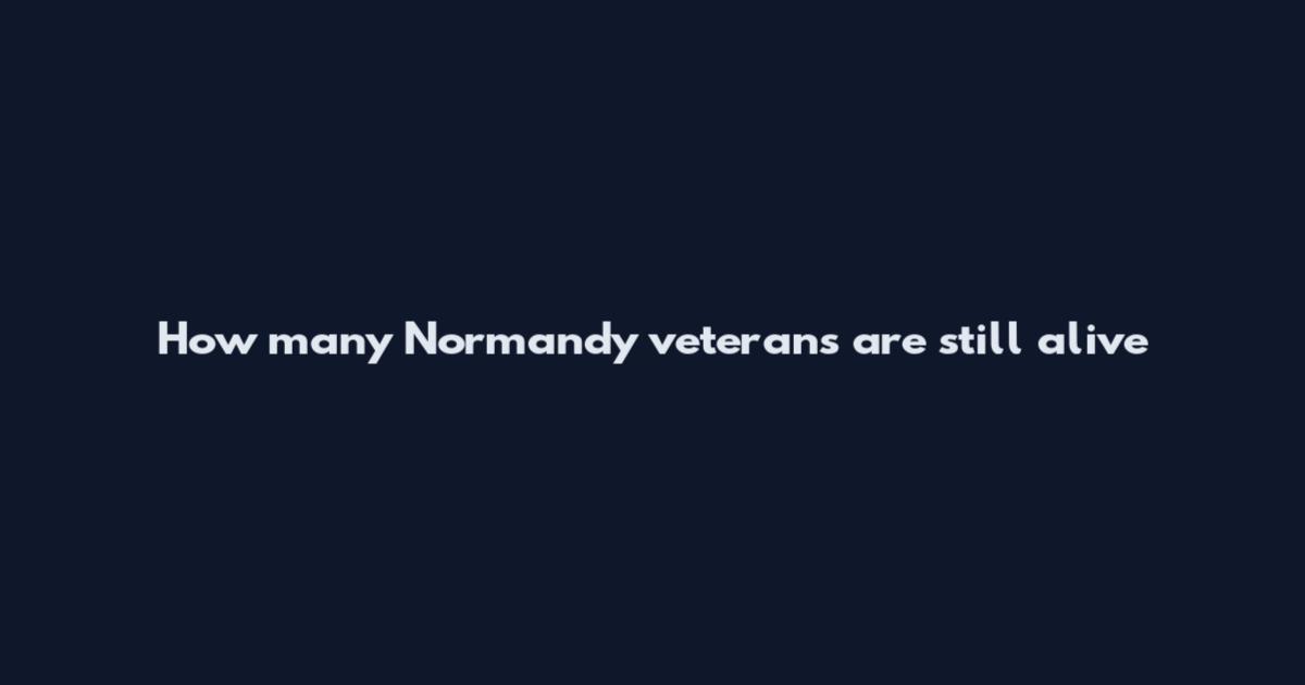 How many Normandy veterans are still alive