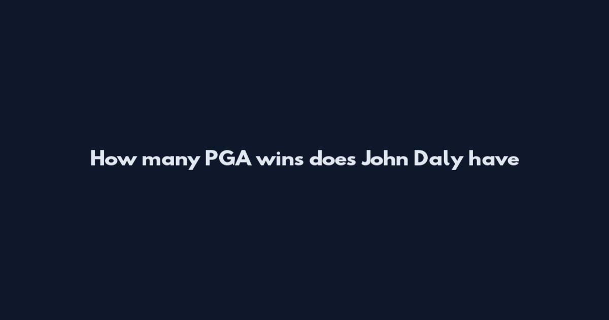 How many PGA wins does John Daly have