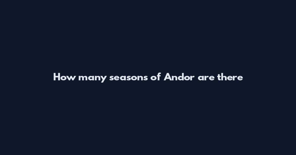 How many seasons of Andor are there
