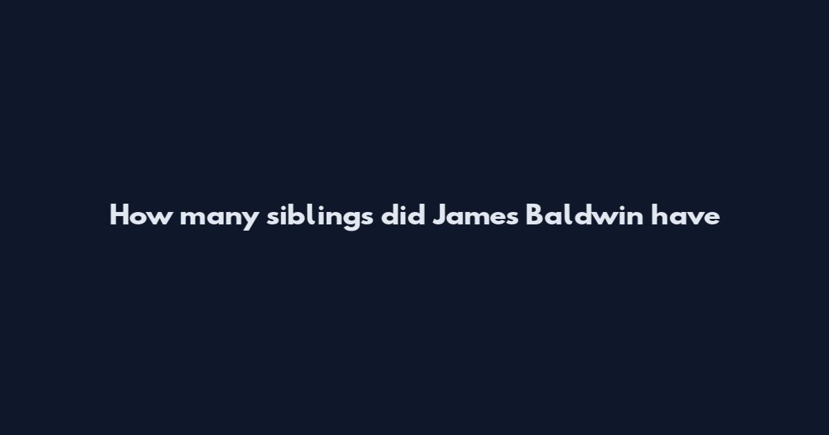 How many siblings did James Baldwin have