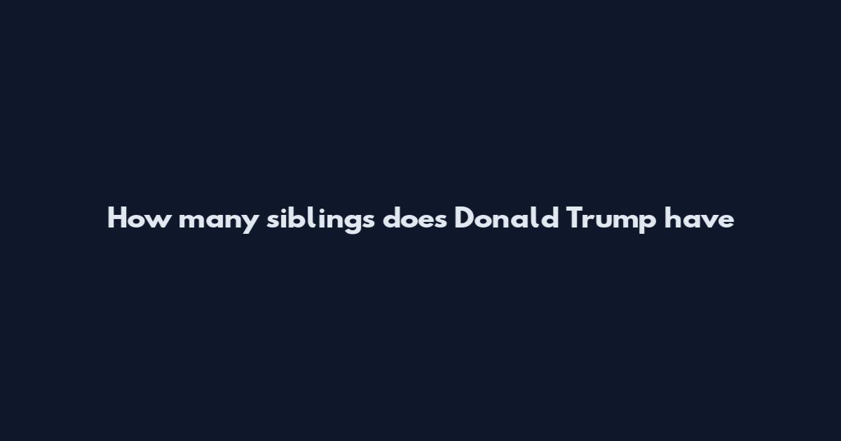 How many siblings does Donald Trump have