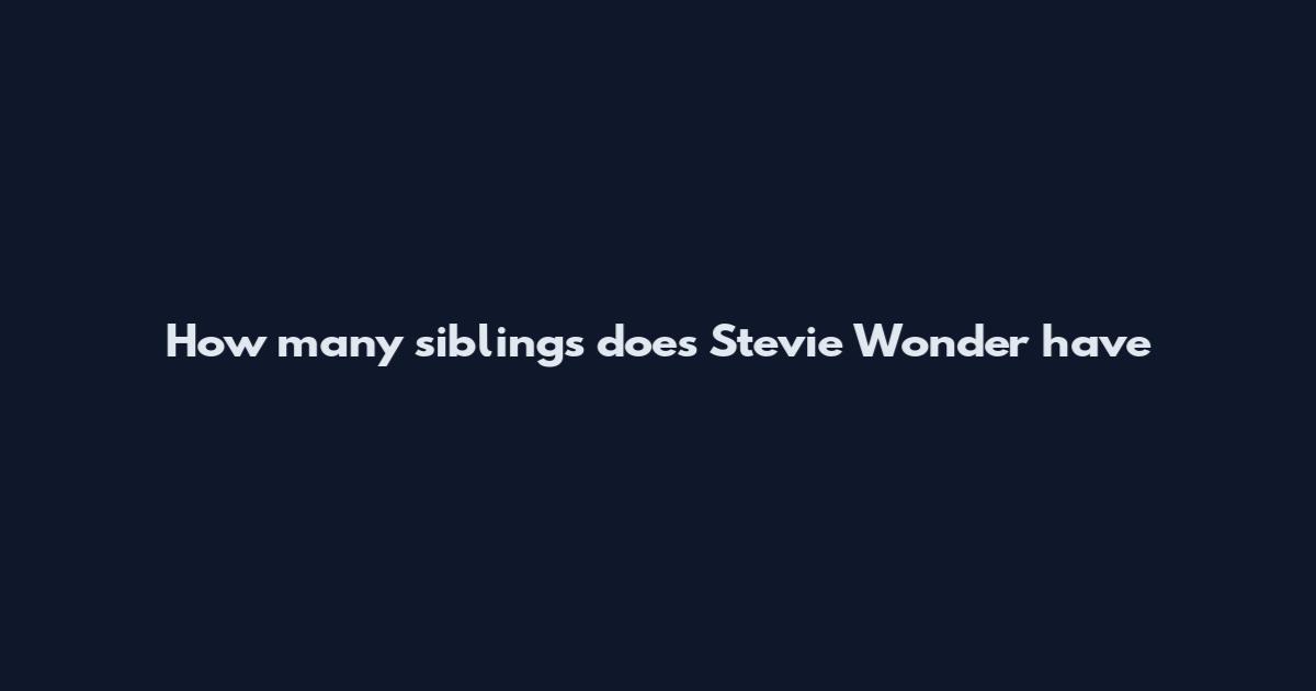How many siblings does Stevie Wonder have