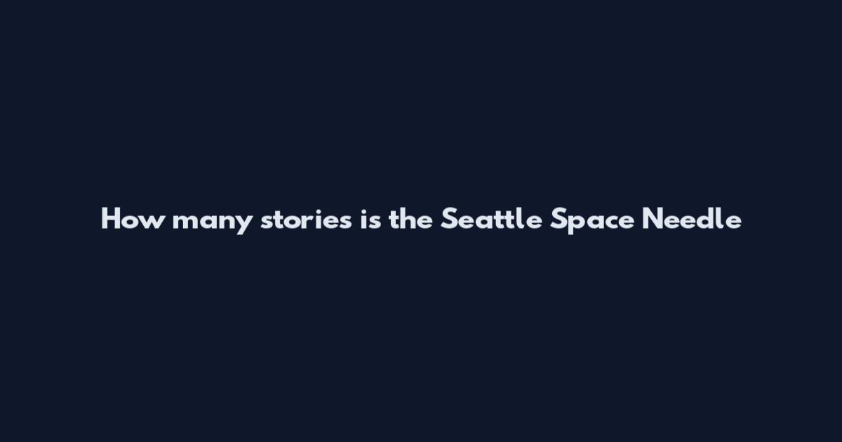 How many stories is the Seattle Space Needle