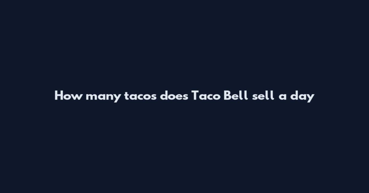 How many tacos does Taco Bell sell a day