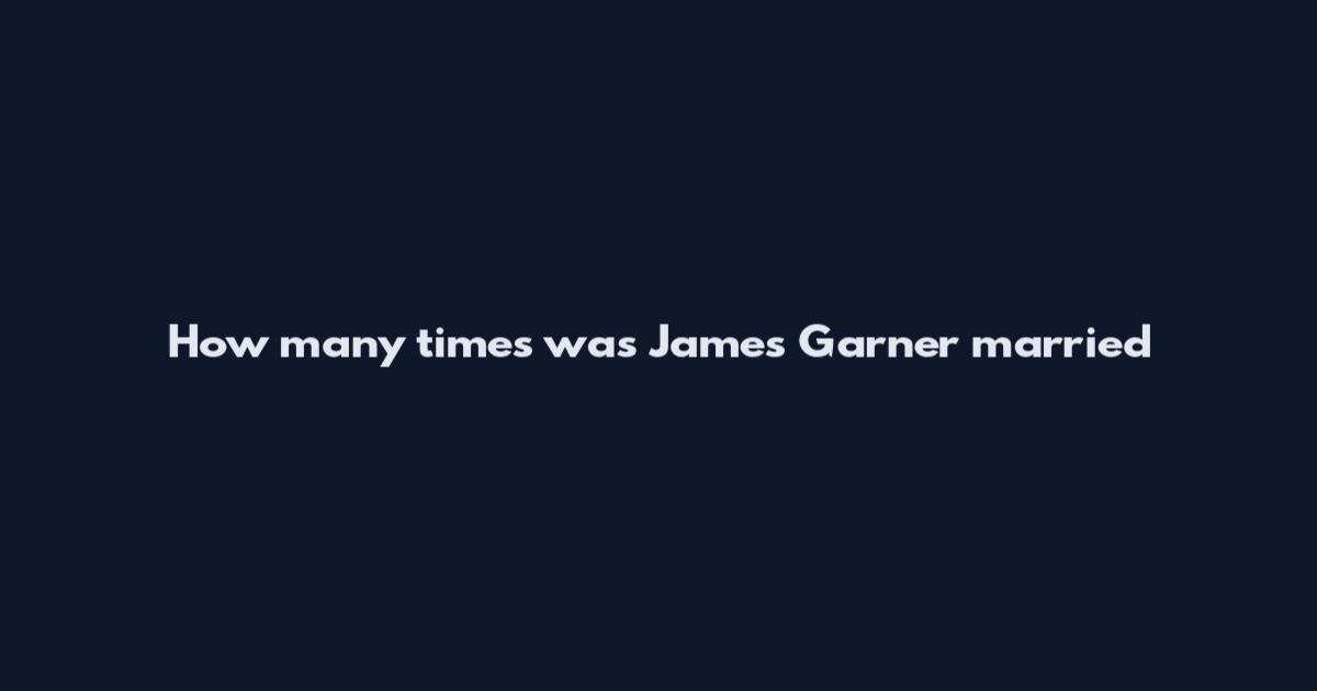 How many times was James Garner married