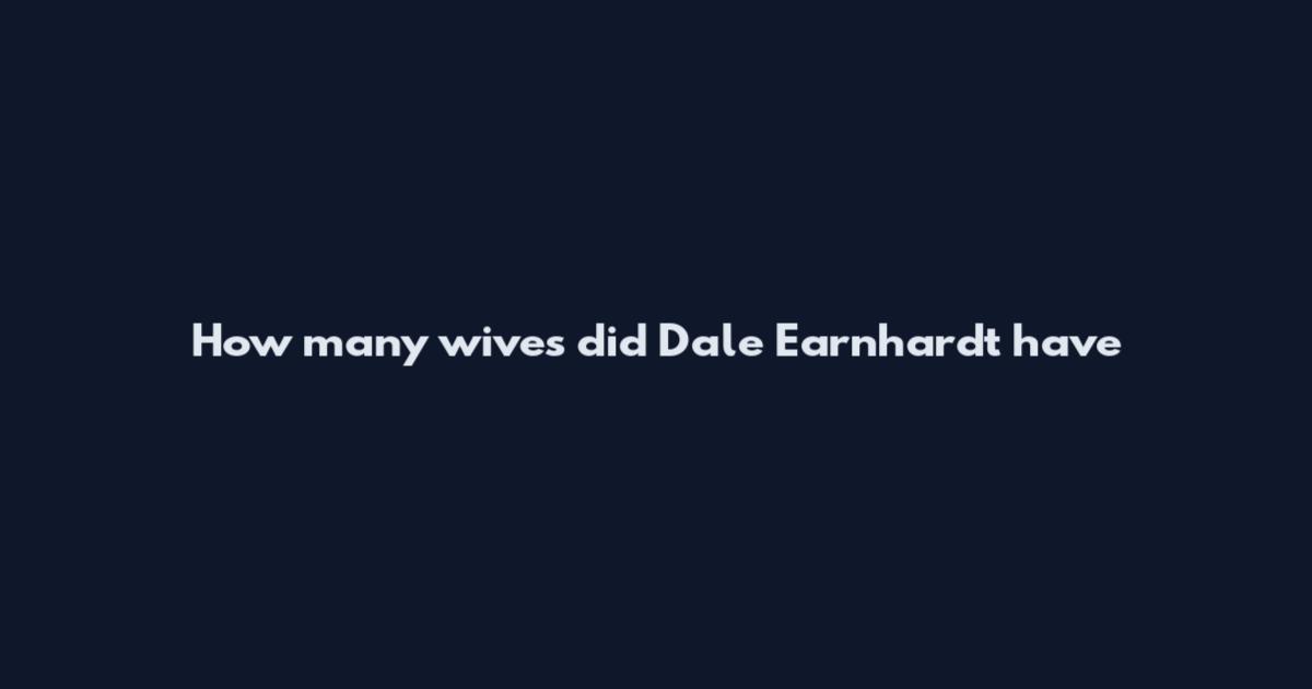 How many wives did Dale Earnhardt have