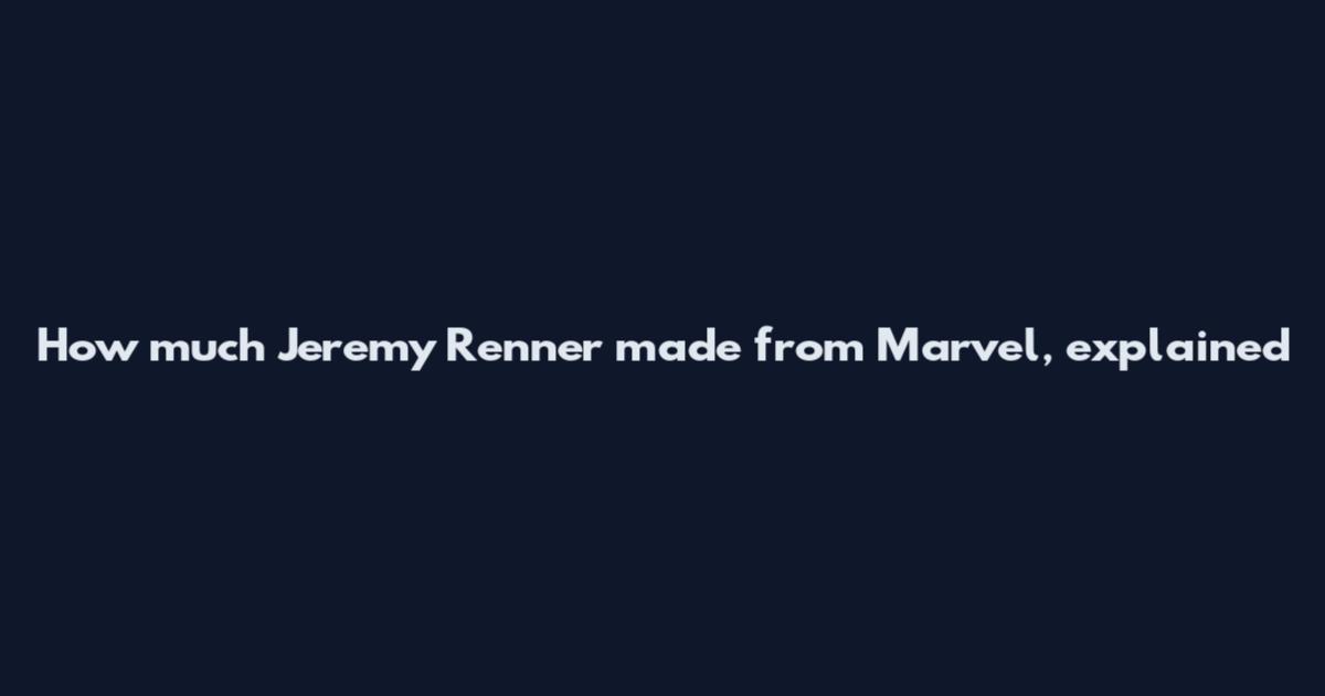 How much Jeremy Renner made from Marvel, explained
