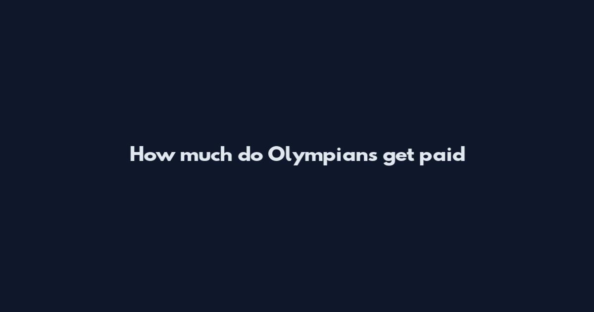 How much do Olympians get paid
