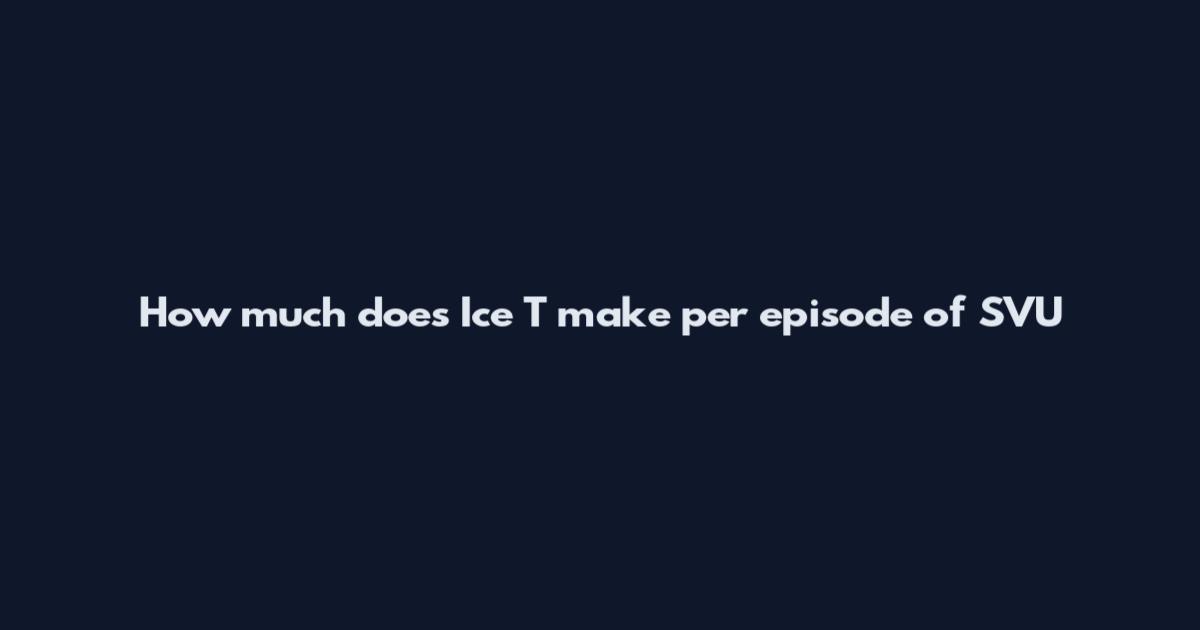 How much does Ice T make per episode of SVU