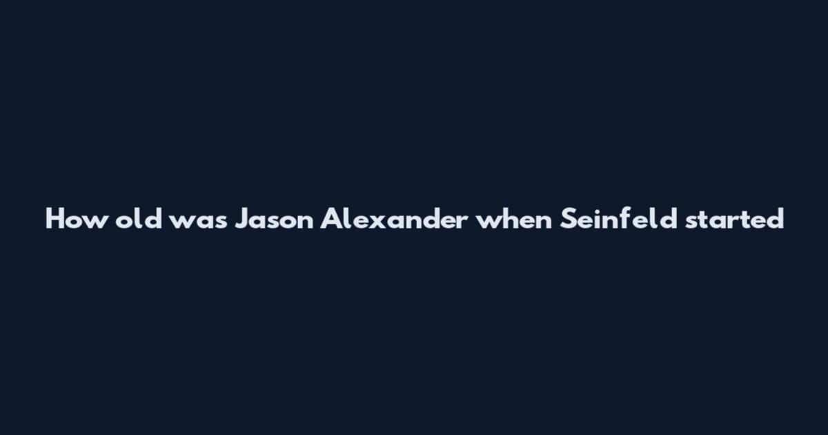 How old was Jason Alexander when Seinfeld started