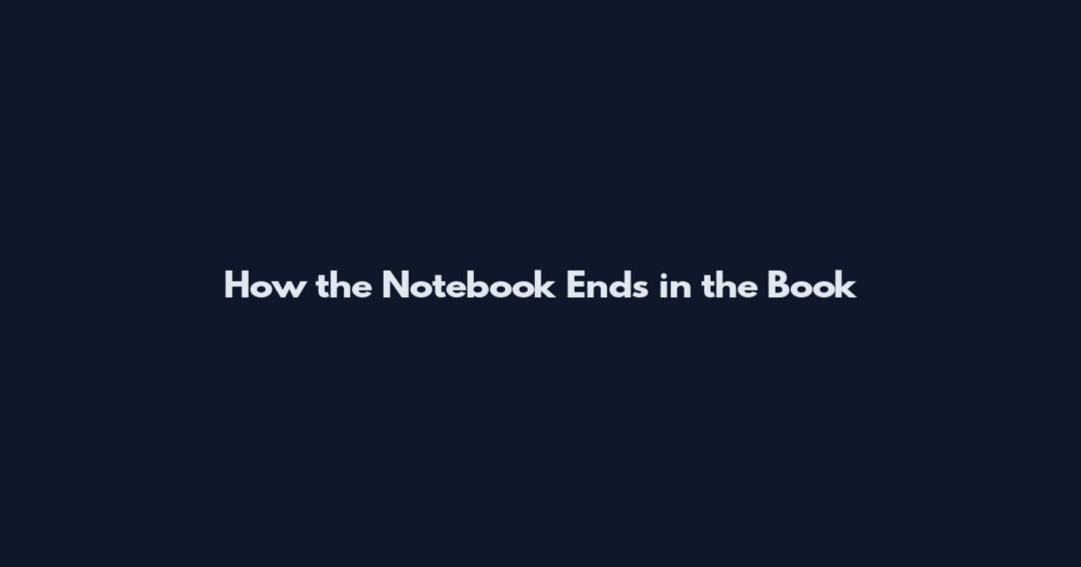How the Notebook Ends in the Book