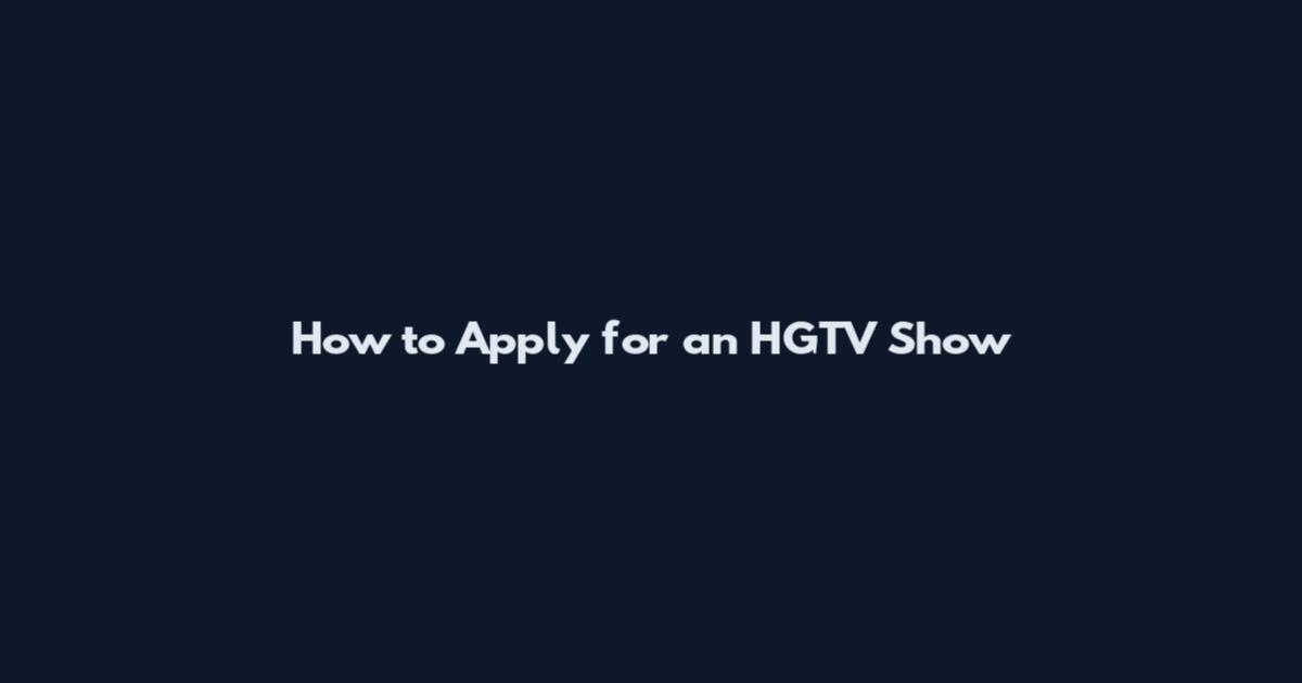 How to Apply for an HGTV Show