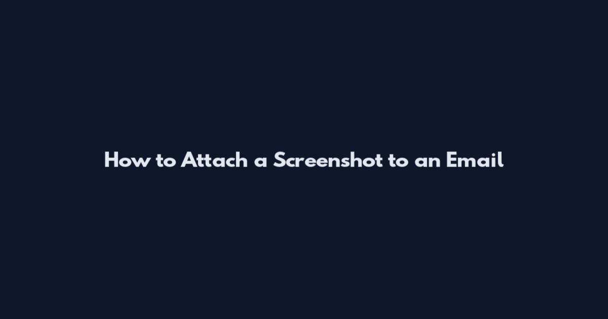 How to Attach a Screenshot to an Email