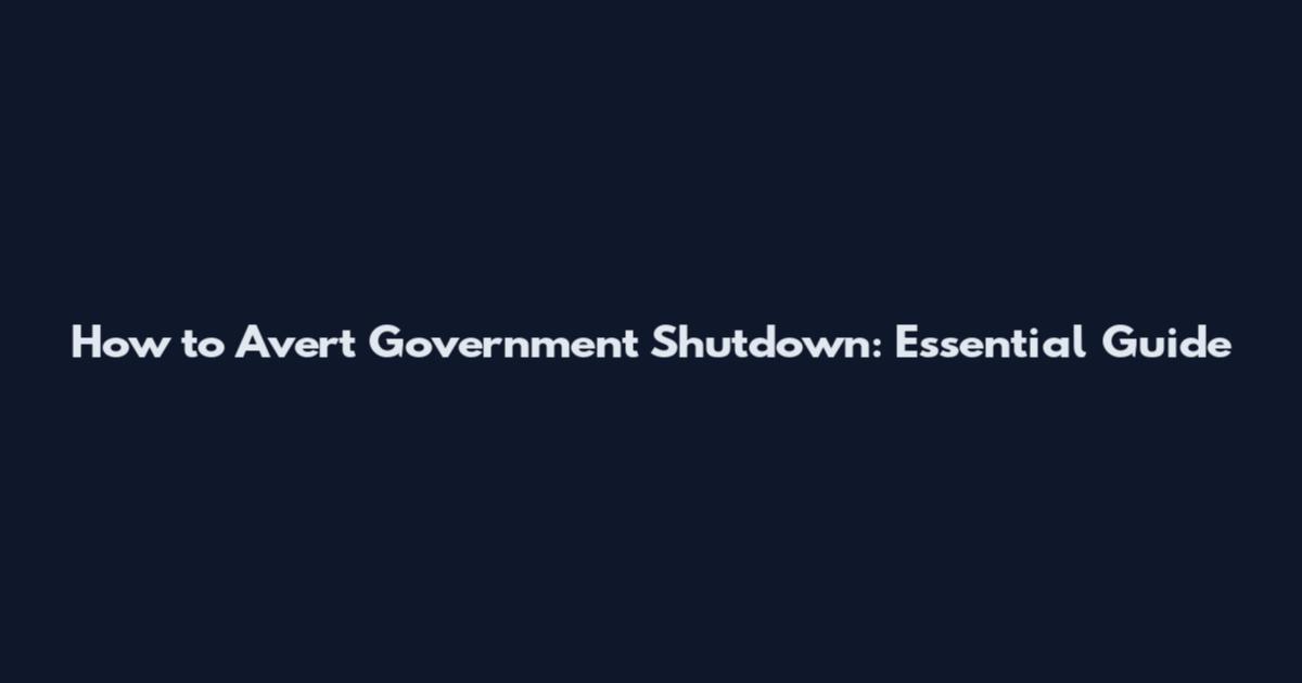 How to Avert Government Shutdown: Essential Guide