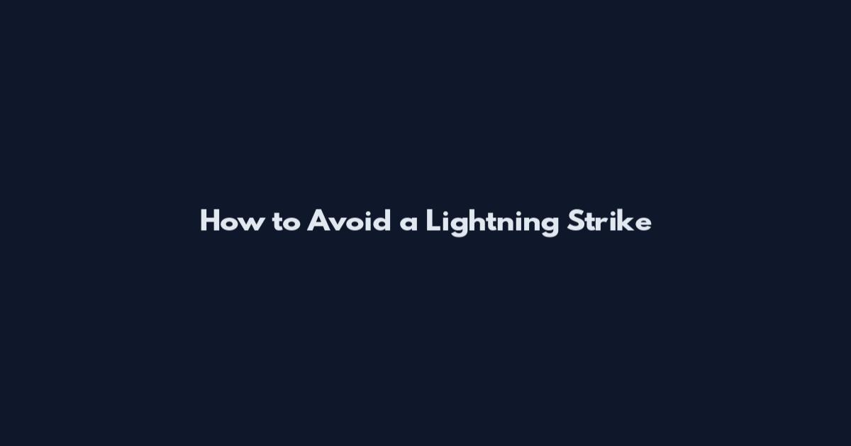 How to Avoid a Lightning Strike