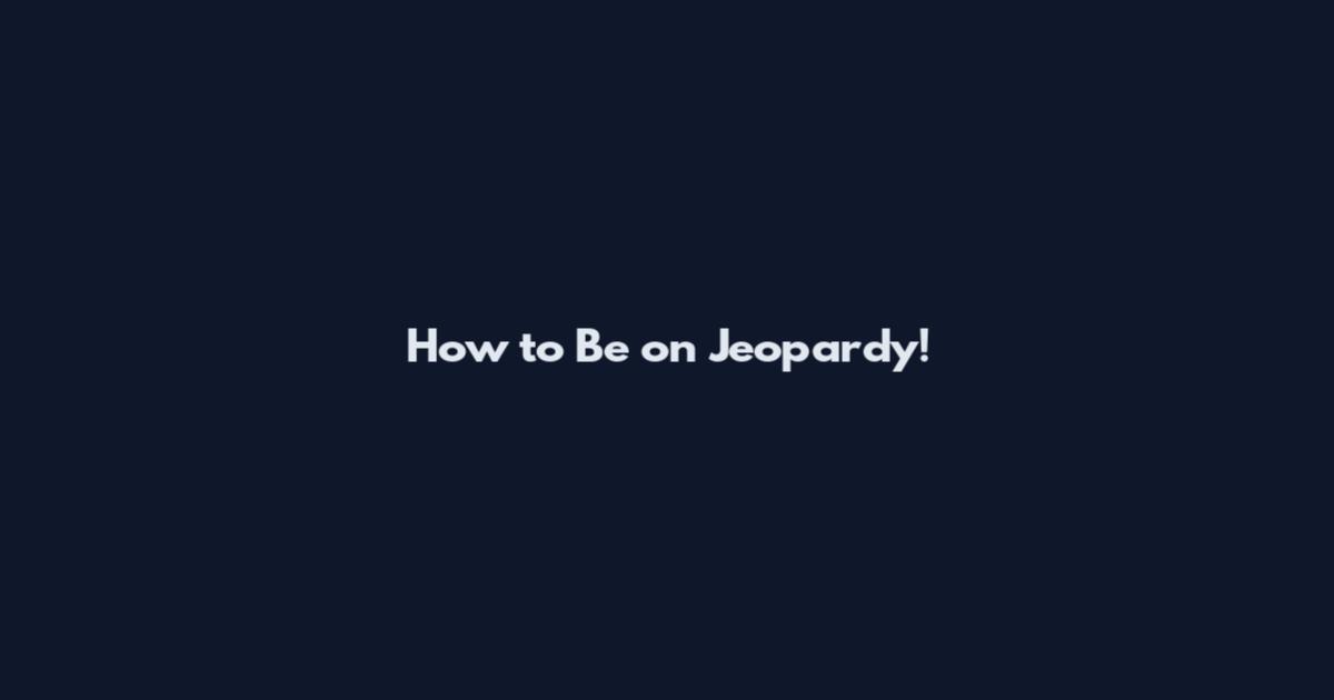 How to Be on Jeopardy!