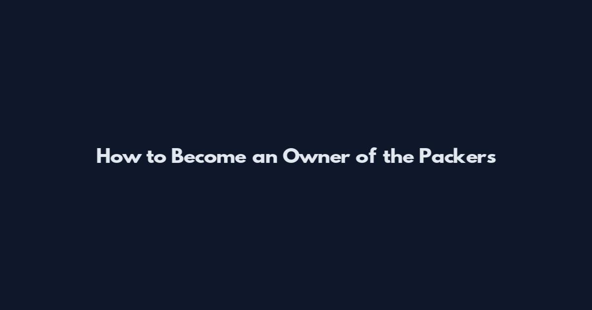 How to Become an Owner of the Packers