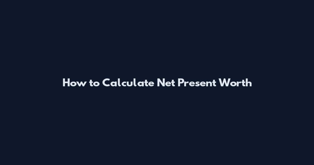 How to Calculate Net Present Worth