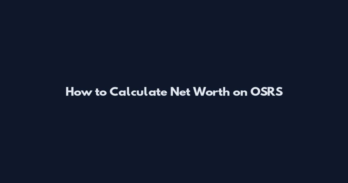 How to Calculate Net Worth on OSRS