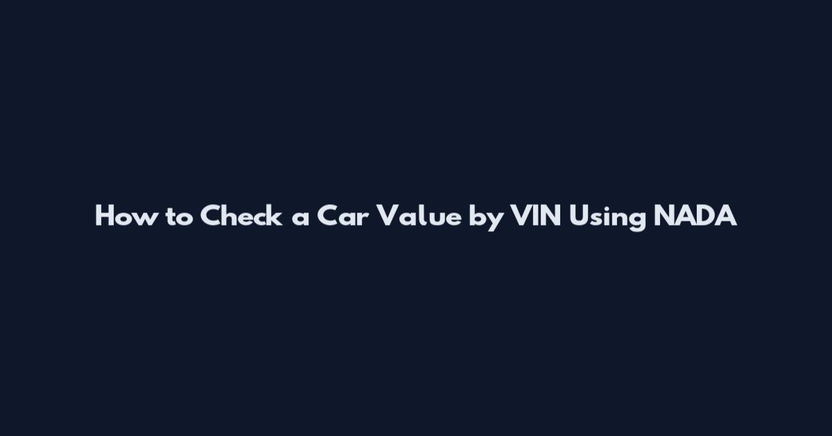 How to Check a Car Value by VIN Using NADA