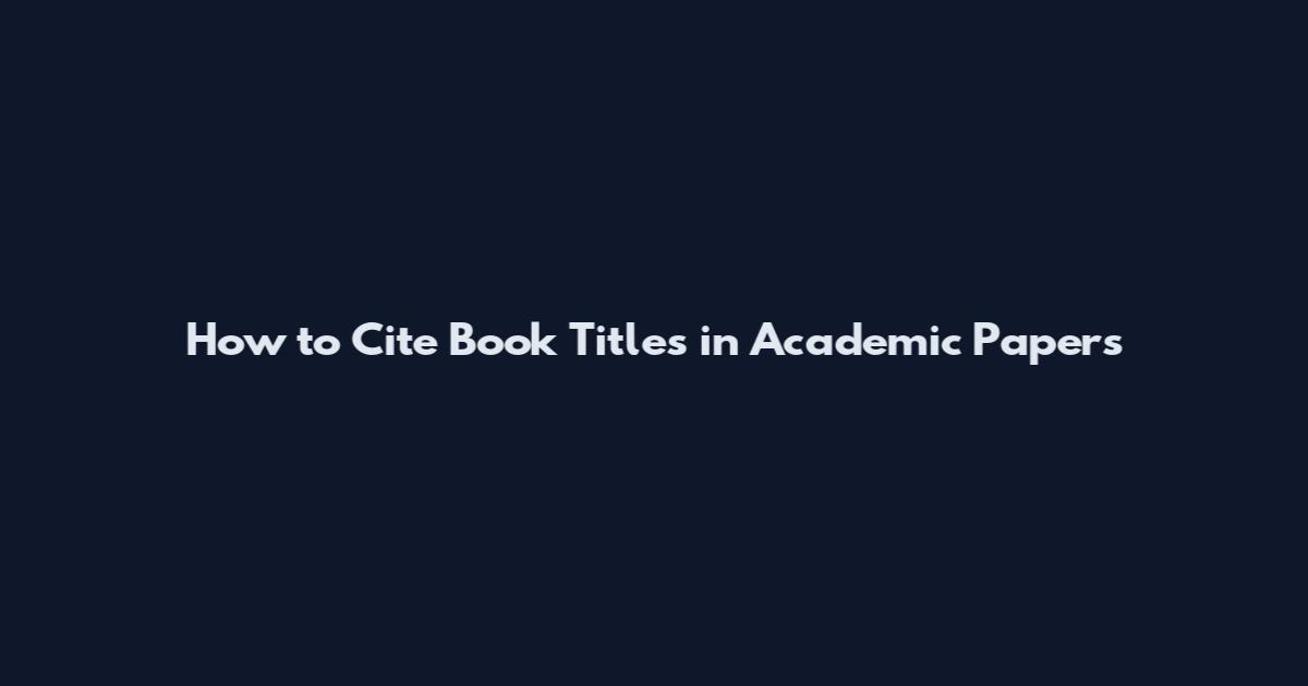 How to Cite Book Titles in Academic Papers