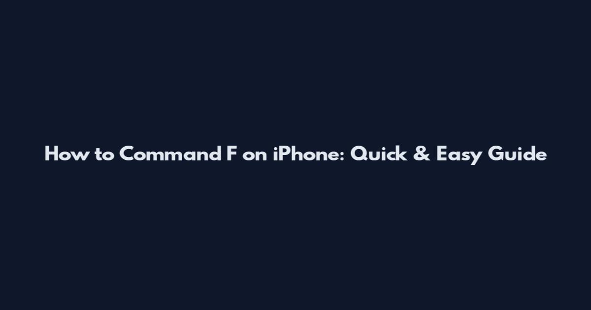 How to Command F on iPhone: Quick & Easy Guide
