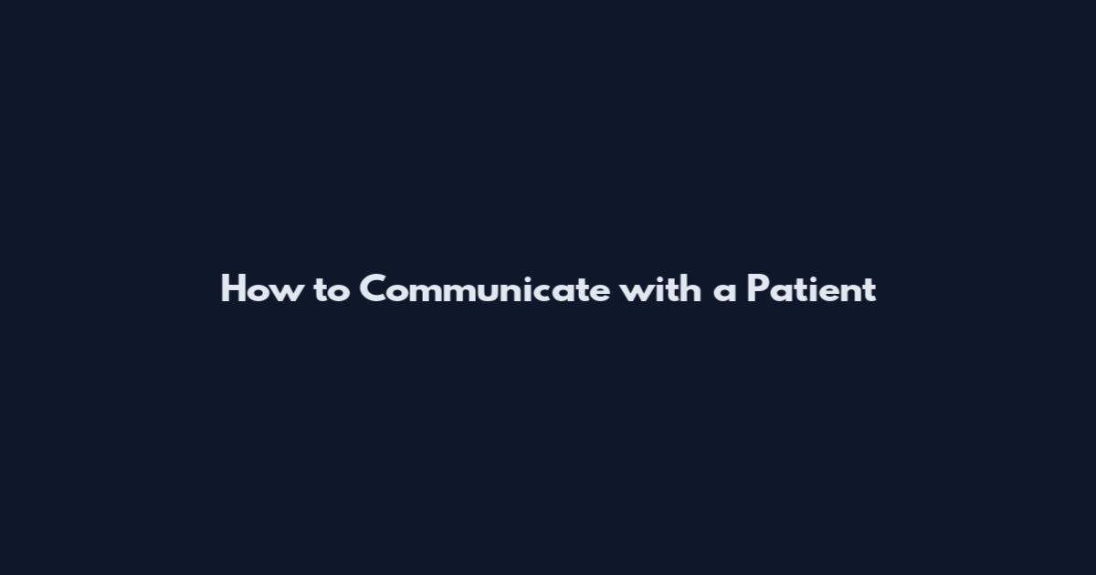 How to Communicate with a Patient