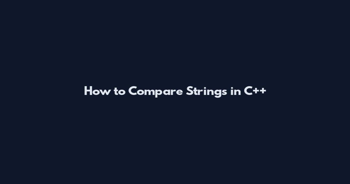 How to Compare Strings in C++