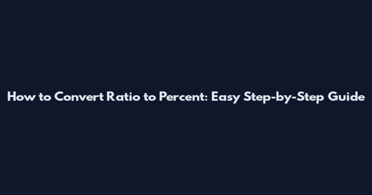 How to Convert Ratio to Percent: Easy Step-by-Step Guide