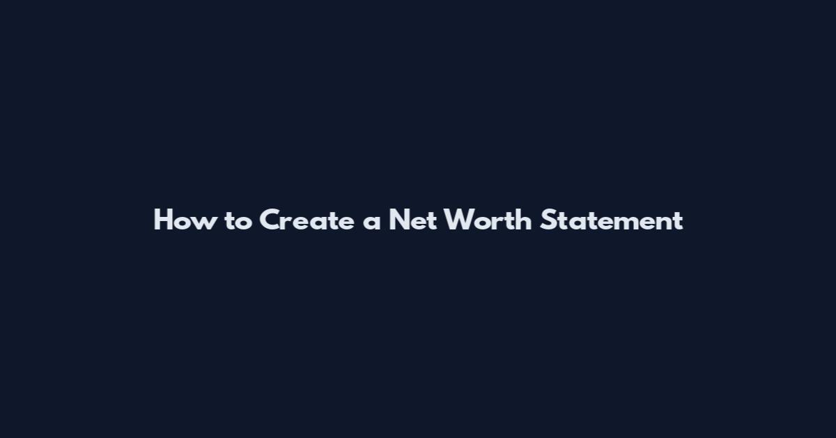 How to Create a Net Worth Statement
