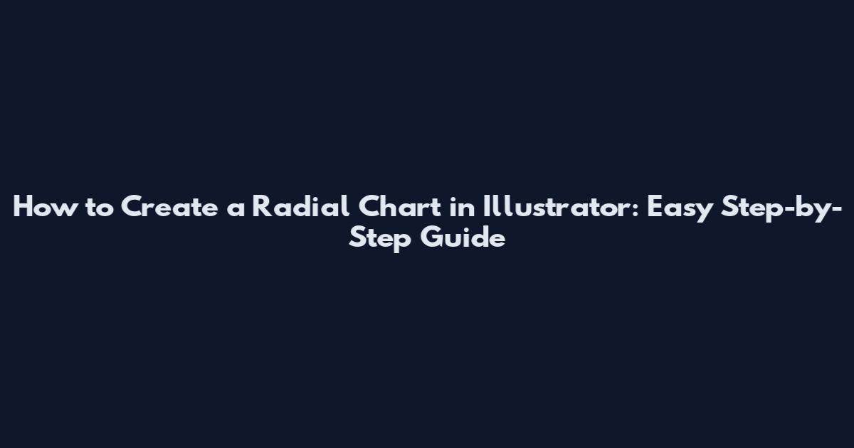 How to Create a Radial Chart in Illustrator: Easy Step-by-Step Guide
