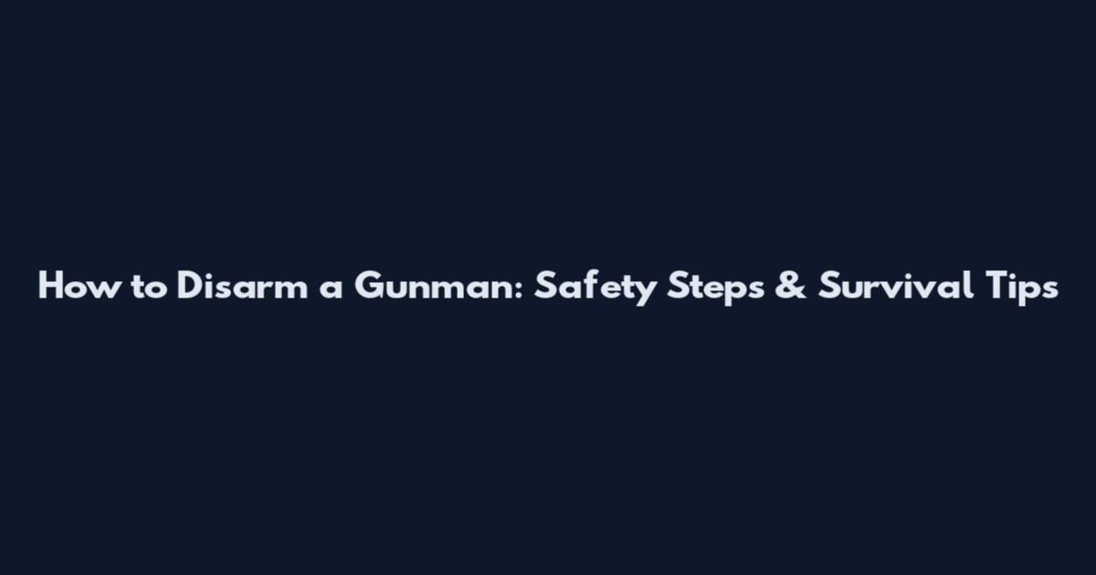 How to Disarm a Gunman: Safety Steps & Survival Tips