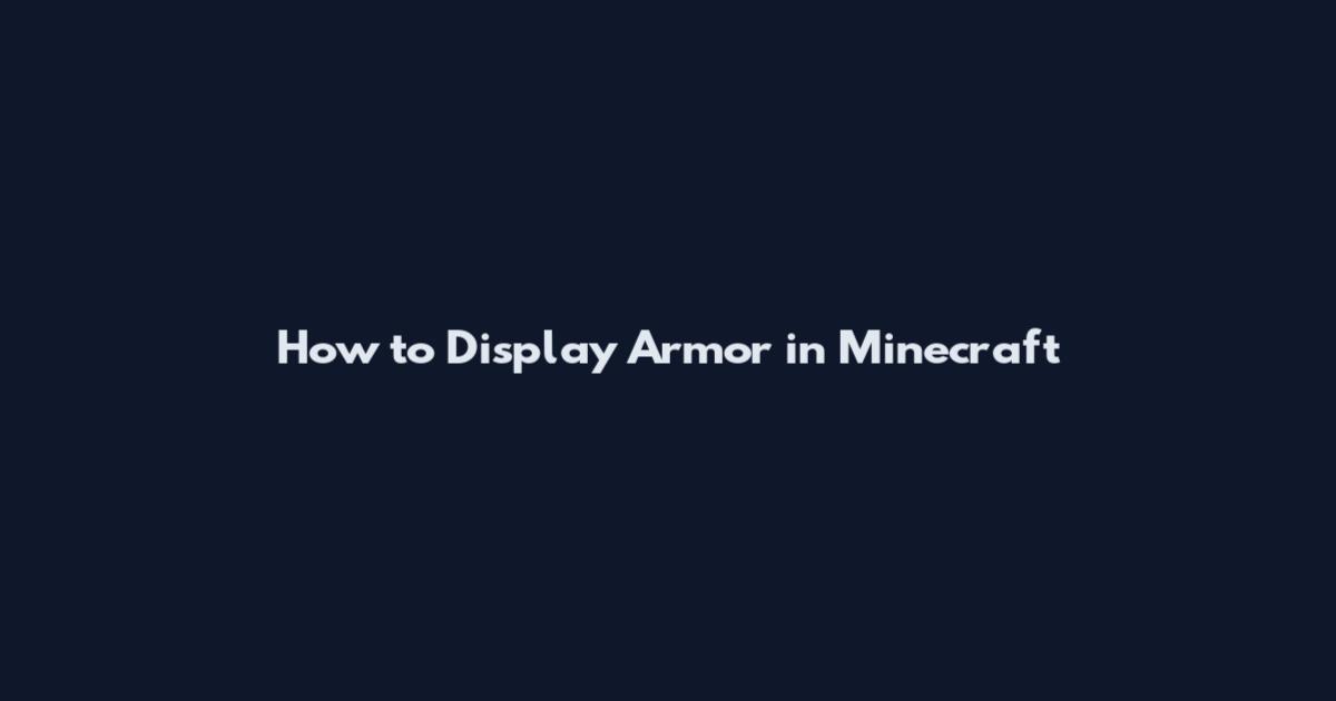 How to Display Armor in Minecraft