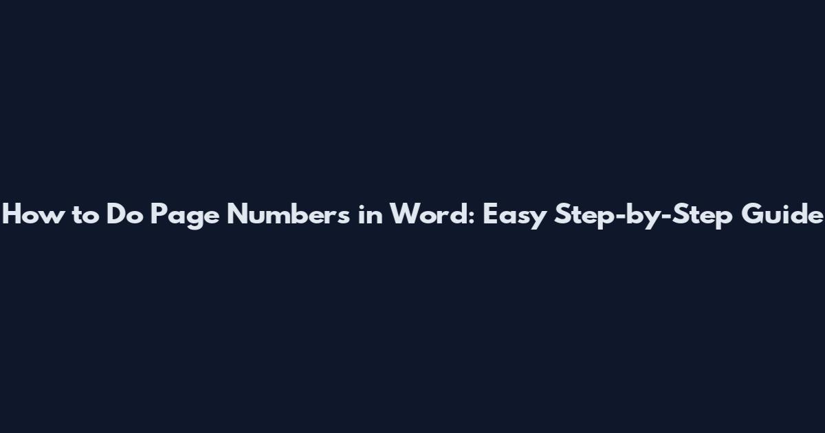 How to Do Page Numbers in Word: Easy Step-by-Step Guide