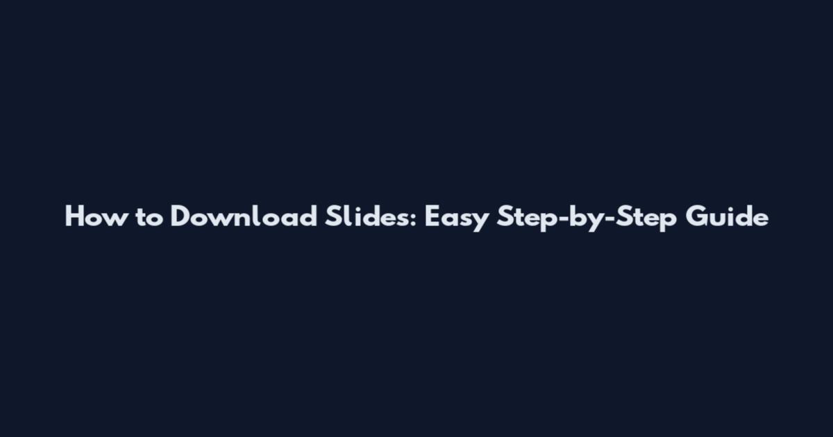 How to Download Slides: Easy Step-by-Step Guide